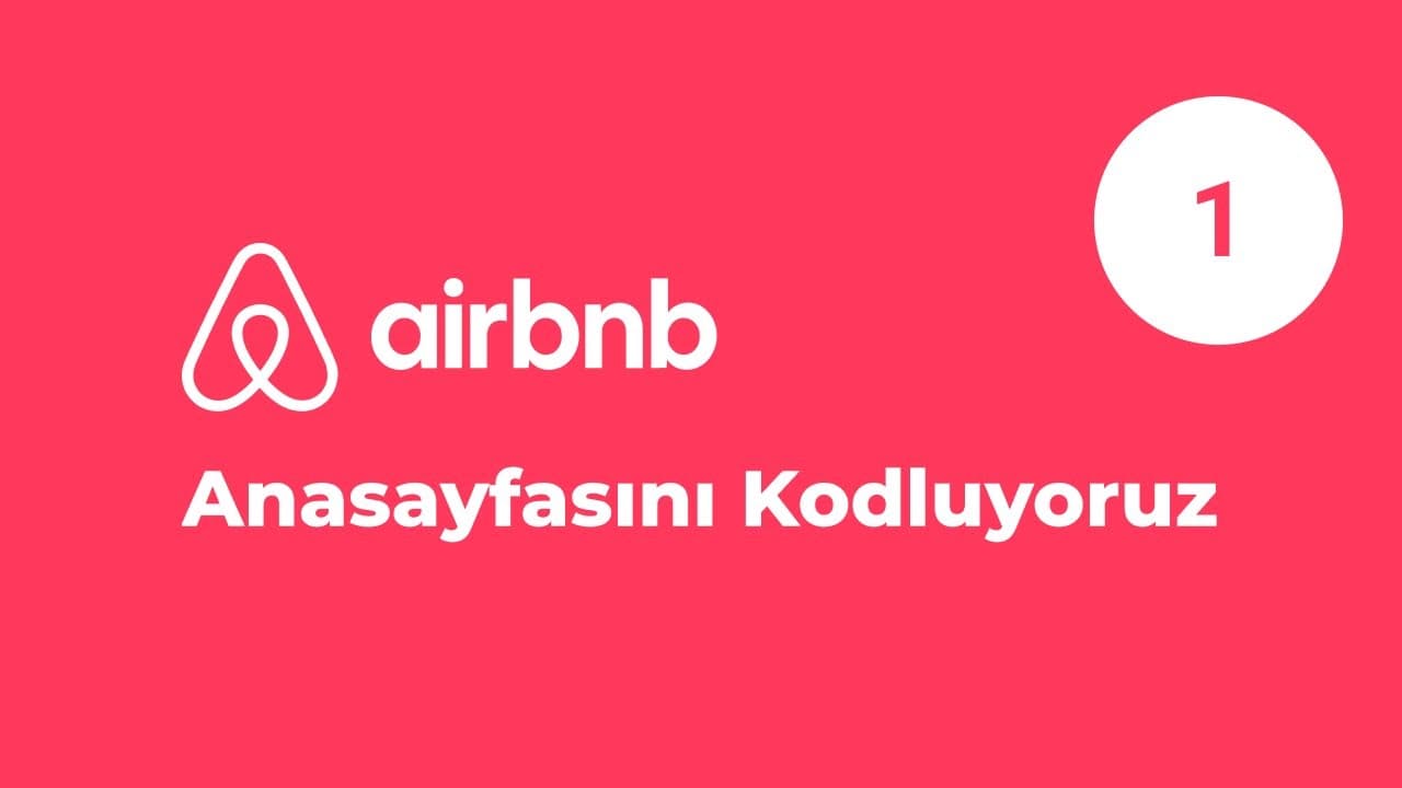 HTML - CSS - JavaScript ile Airbnb Anasayfasını Kodluyoruz (PART I)