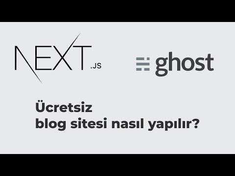 Nextjs ve Ghost'u Kullanarak Ücretsiz Blog Sitesi Nasıl Yapılır?