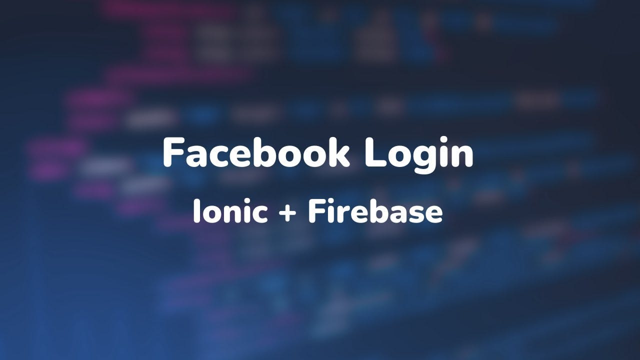 Ionic + Firebase - Facebook Login